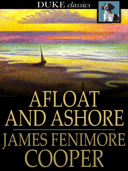 Title details for Afloat and Ashore by James Fenimore Cooper - Available